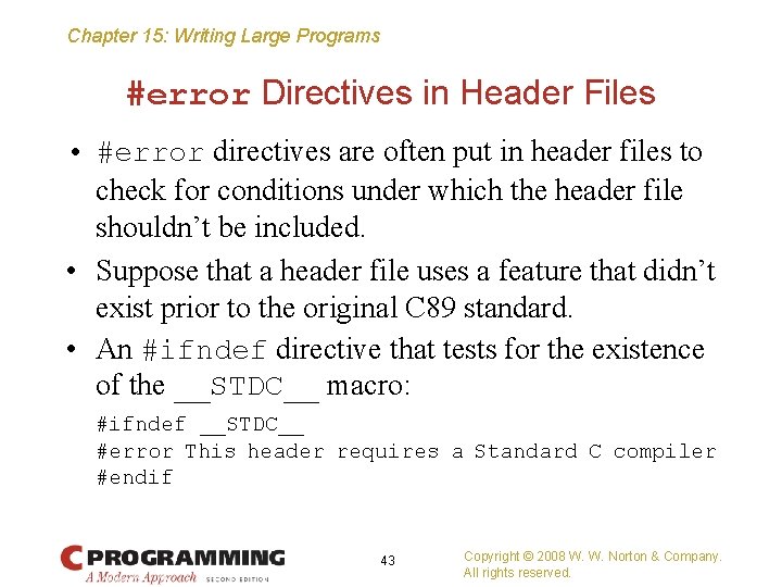 Chapter 15: Writing Large Programs #error Directives in Header Files • #error directives are