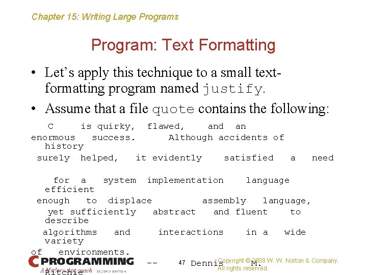 Chapter 15: Writing Large Programs Program: Text Formatting • Let’s apply this technique to