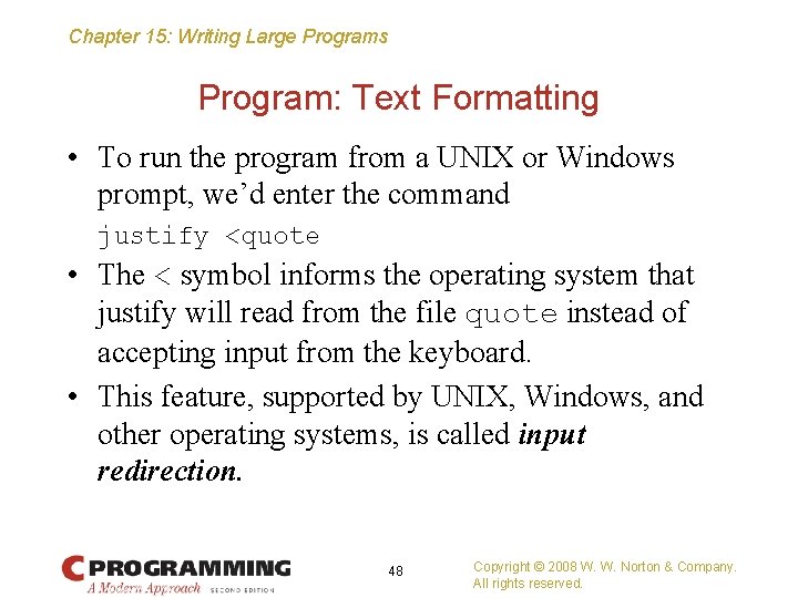 Chapter 15: Writing Large Programs Program: Text Formatting • To run the program from