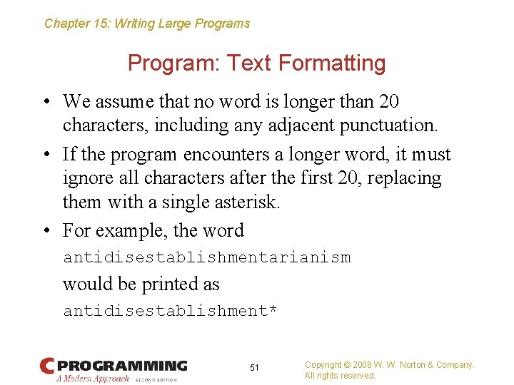 Chapter 15: Writing Large Programs Program: Text Formatting • We assume that no word