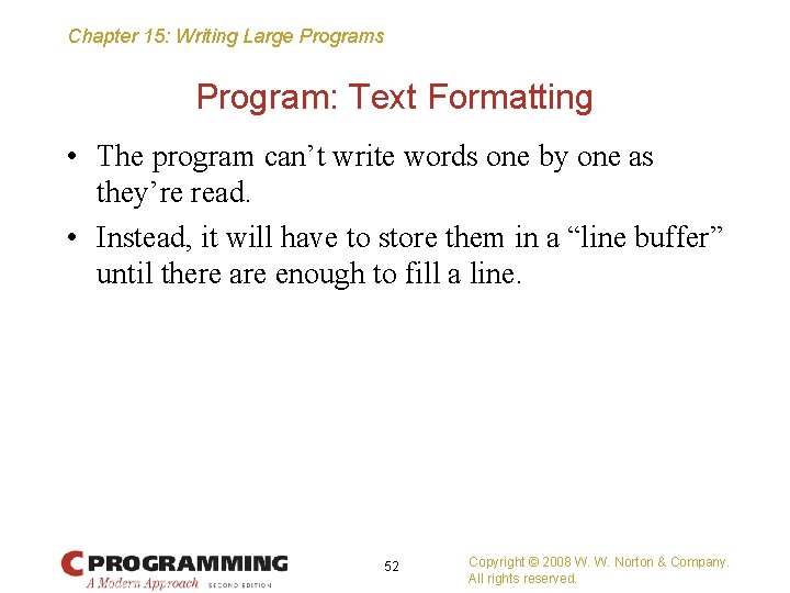 Chapter 15: Writing Large Programs Program: Text Formatting • The program can’t write words