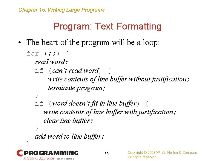 Chapter 15: Writing Large Programs Program: Text Formatting • The heart of the program