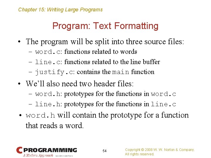 Chapter 15: Writing Large Programs Program: Text Formatting • The program will be split