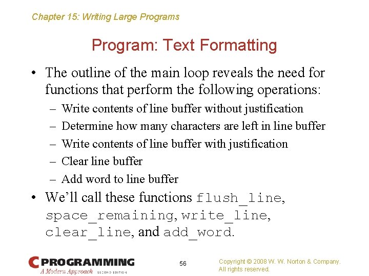 Chapter 15: Writing Large Programs Program: Text Formatting • The outline of the main