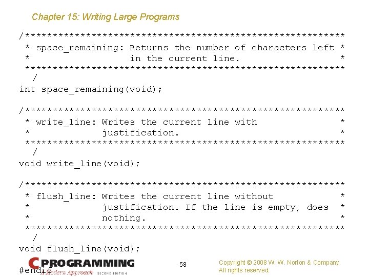 Chapter 15: Writing Large Programs /***************************** * space_remaining: Returns the number of characters left