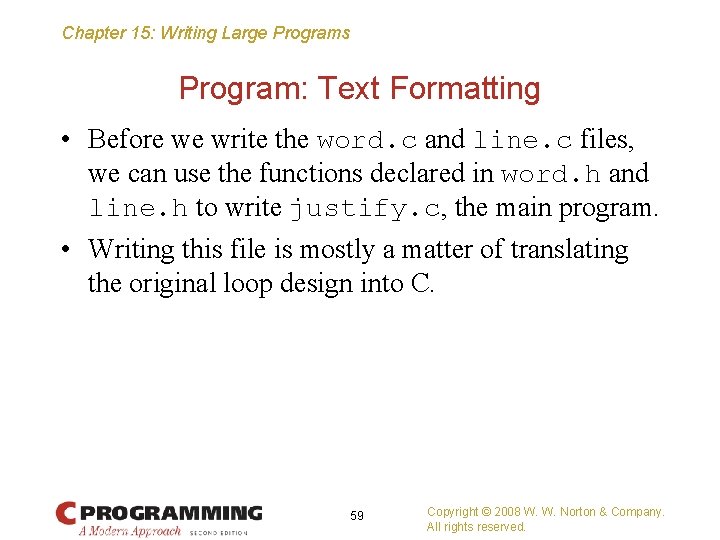 Chapter 15: Writing Large Programs Program: Text Formatting • Before we write the word.