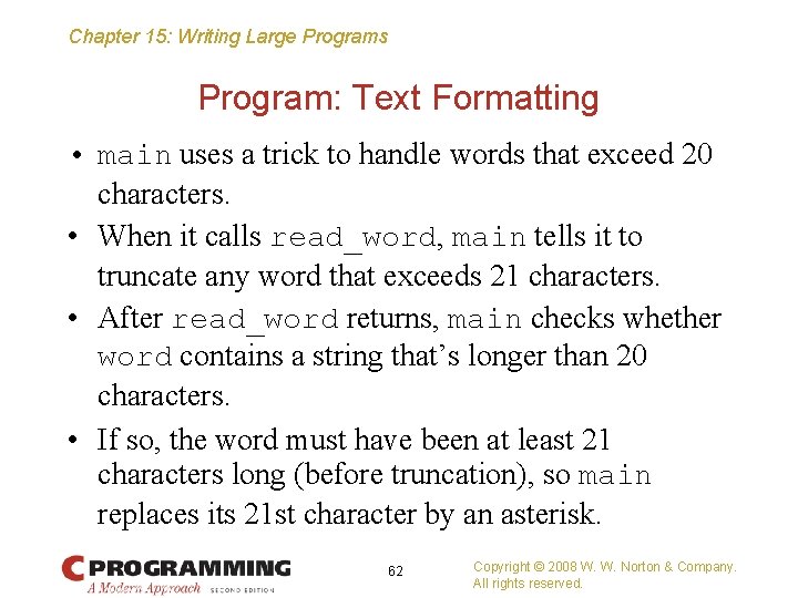 Chapter 15: Writing Large Programs Program: Text Formatting • main uses a trick to