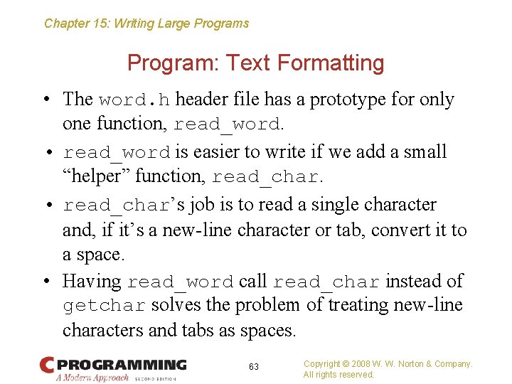 Chapter 15: Writing Large Programs Program: Text Formatting • The word. h header file