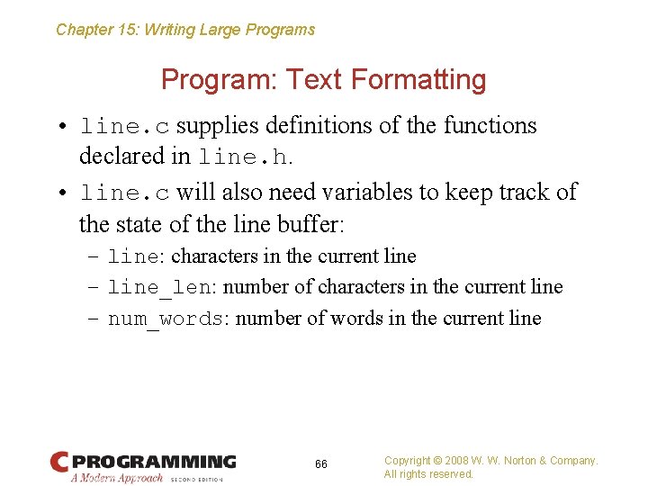 Chapter 15: Writing Large Programs Program: Text Formatting • line. c supplies definitions of