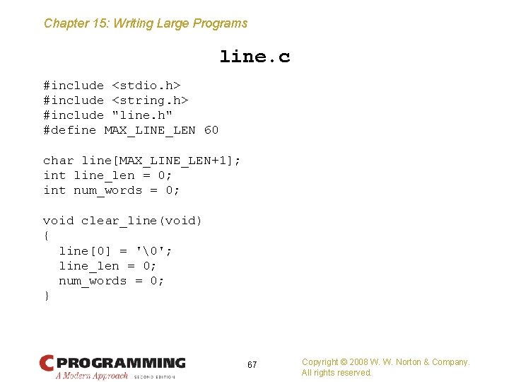 Chapter 15: Writing Large Programs line. c #include <stdio. h> #include <string. h> #include