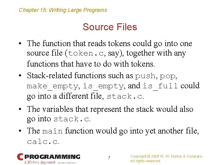 Chapter 15: Writing Large Programs Source Files • The function that reads tokens could