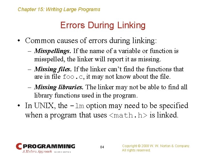 Chapter 15: Writing Large Programs Errors During Linking • Common causes of errors during