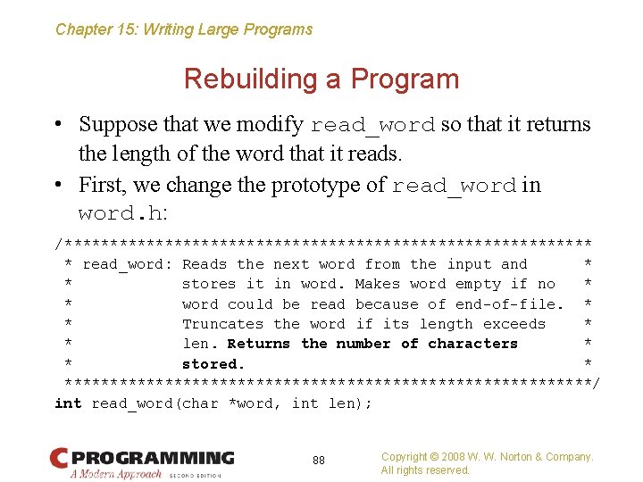 Chapter 15: Writing Large Programs Rebuilding a Program • Suppose that we modify read_word