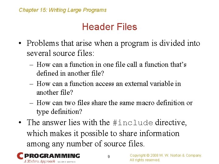 Chapter 15: Writing Large Programs Header Files • Problems that arise when a program