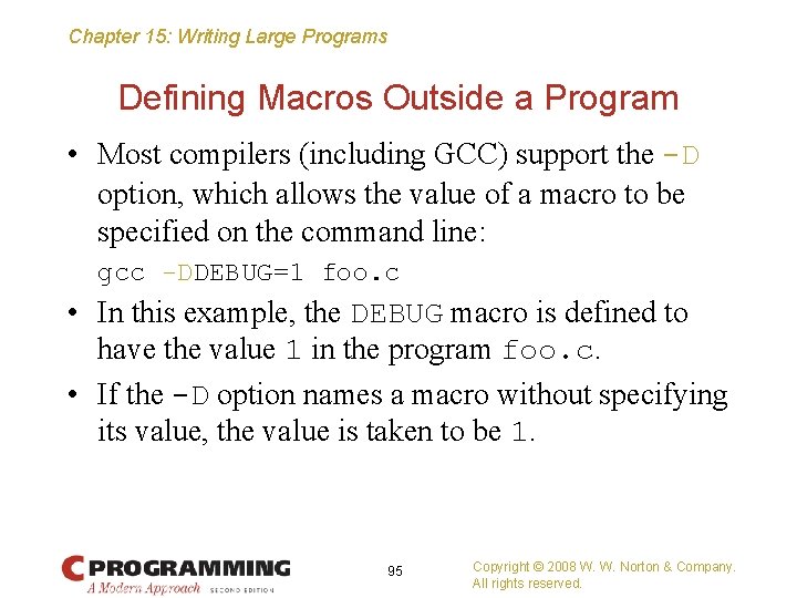 Chapter 15: Writing Large Programs Defining Macros Outside a Program • Most compilers (including