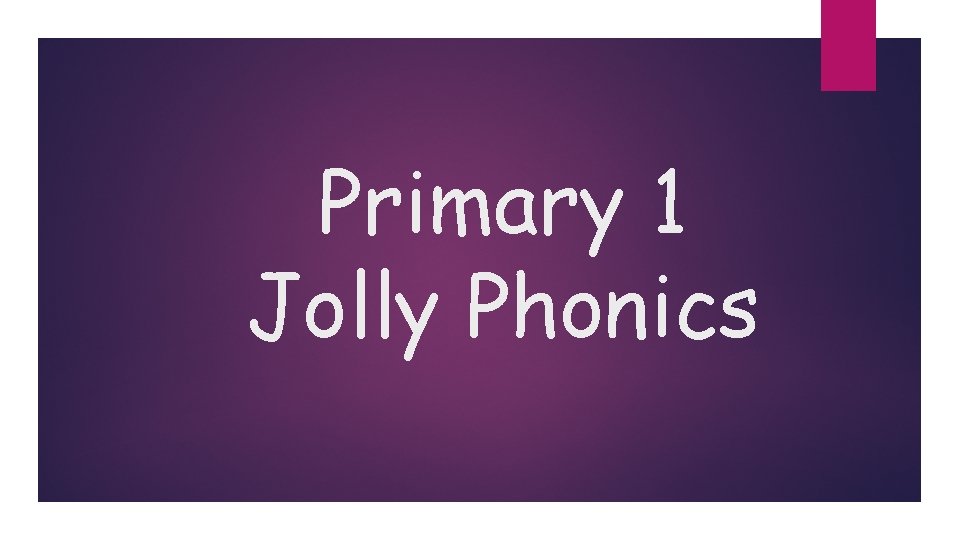 Primary 1 Jolly Phonics 