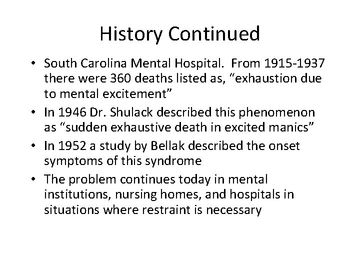 History Continued • South Carolina Mental Hospital. From 1915 -1937 there were 360 deaths