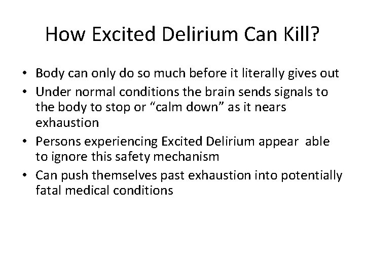 How Excited Delirium Can Kill? • Body can only do so much before it