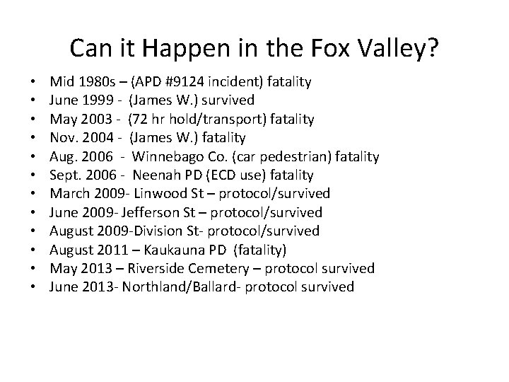 Can it Happen in the Fox Valley? • • • Mid 1980 s –