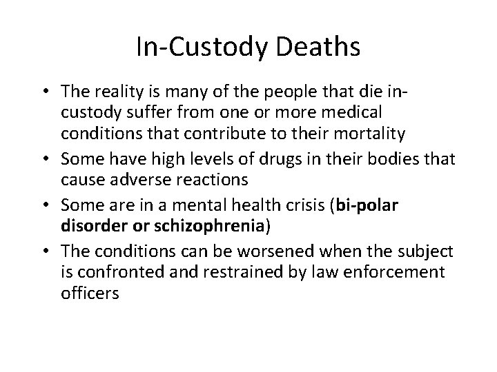 In-Custody Deaths • The reality is many of the people that die incustody suffer