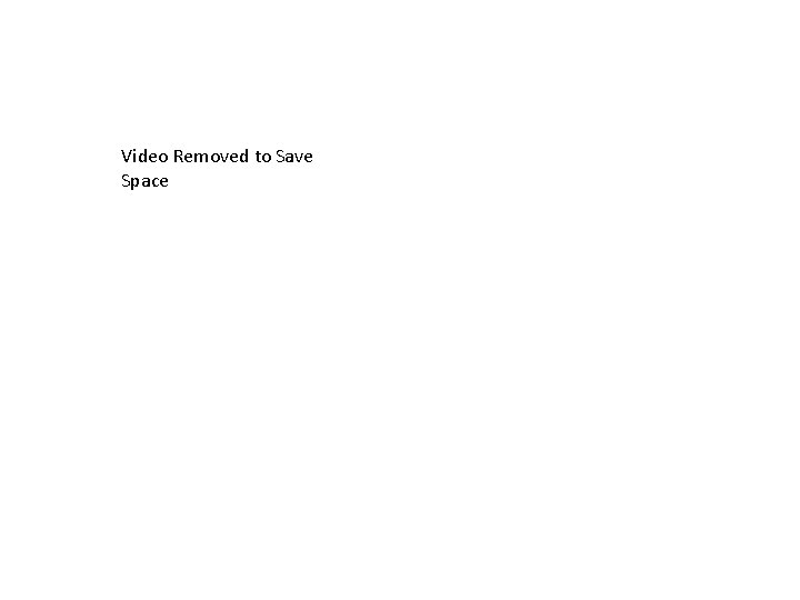 Video Removed to Save Space 