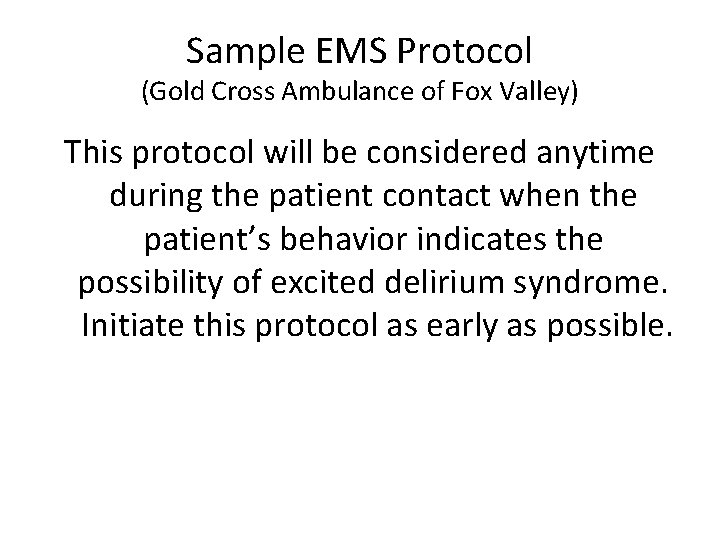 Sample EMS Protocol (Gold Cross Ambulance of Fox Valley) This protocol will be considered