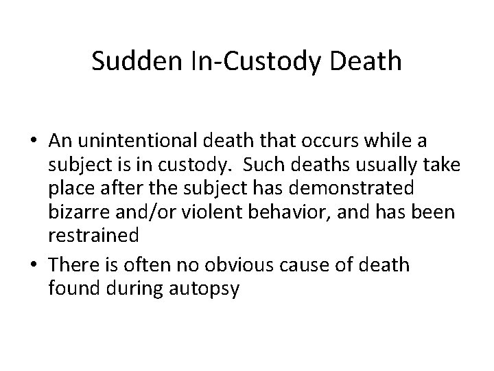 Sudden In-Custody Death • An unintentional death that occurs while a subject is in