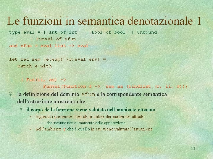 Le funzioni in semantica denotazionale 1 type eval = | Int of int |