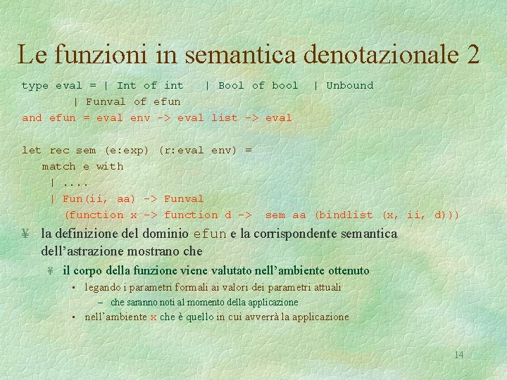 Le funzioni in semantica denotazionale 2 type eval = | Int of int |