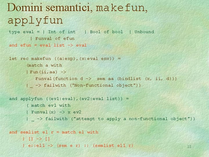 Domini semantici, makefun, applyfun type eval = | Int of int | Bool of