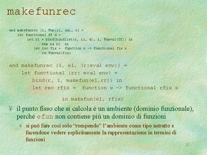 makefunrec and makefunrec (i, Fun(ii, aa), r) = let functional ff d = let