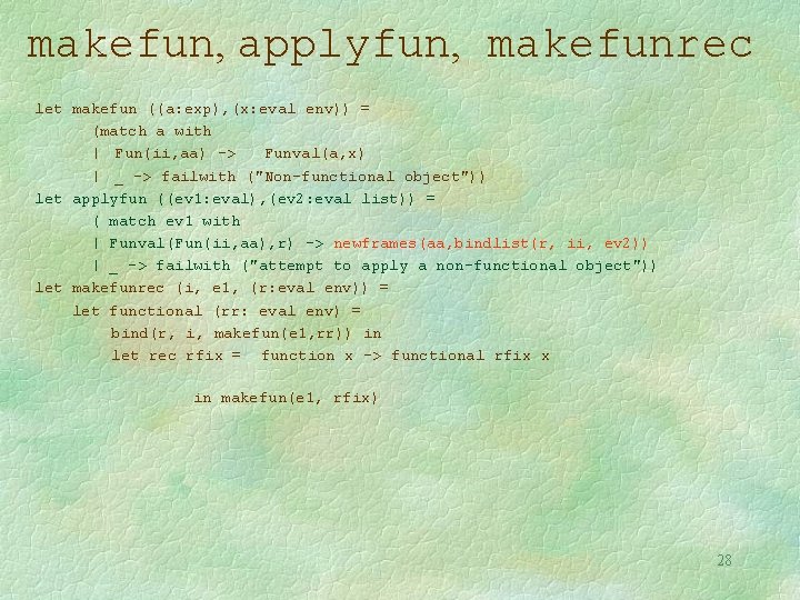 makefun, applyfun, makefunrec let makefun ((a: exp), (x: eval env)) = (match a with