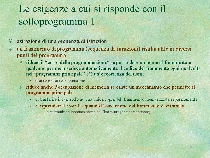 Le esigenze a cui si risponde con il sottoprogramma 1 ¥ astrazione di una