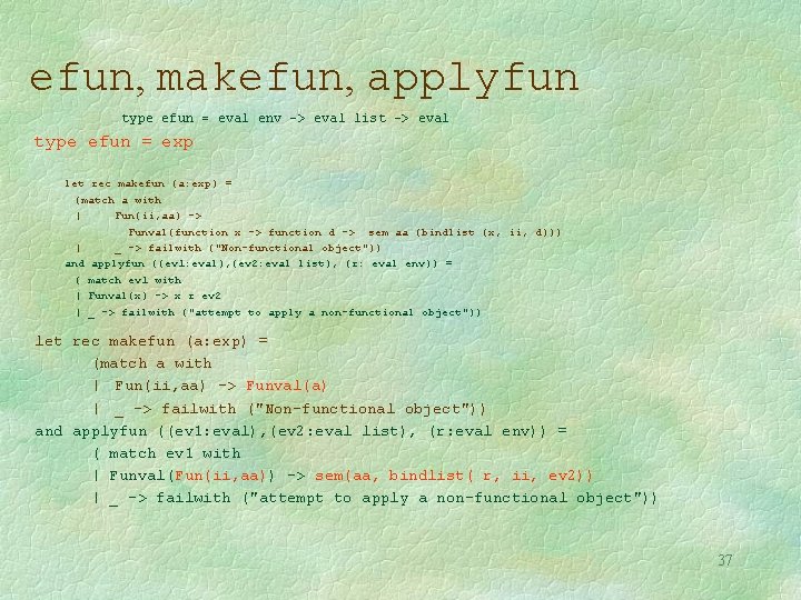 efun, makefun, applyfun type efun = eval env -> eval list -> eval type