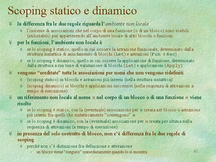 Scoping statico e dinamico ¥ la differenza fra le due regole riguarda l’ambiente non