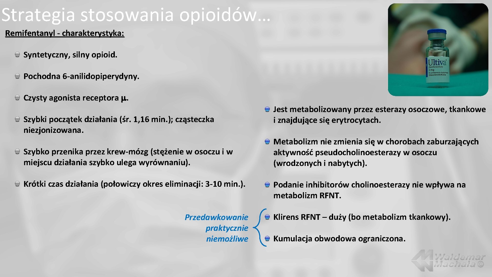 Strategia stosowania opioidów… Remifentanyl - charakterystyka: Syntetyczny, silny opioid. Pochodna 6 -anilidopiperydyny. Czysty agonista