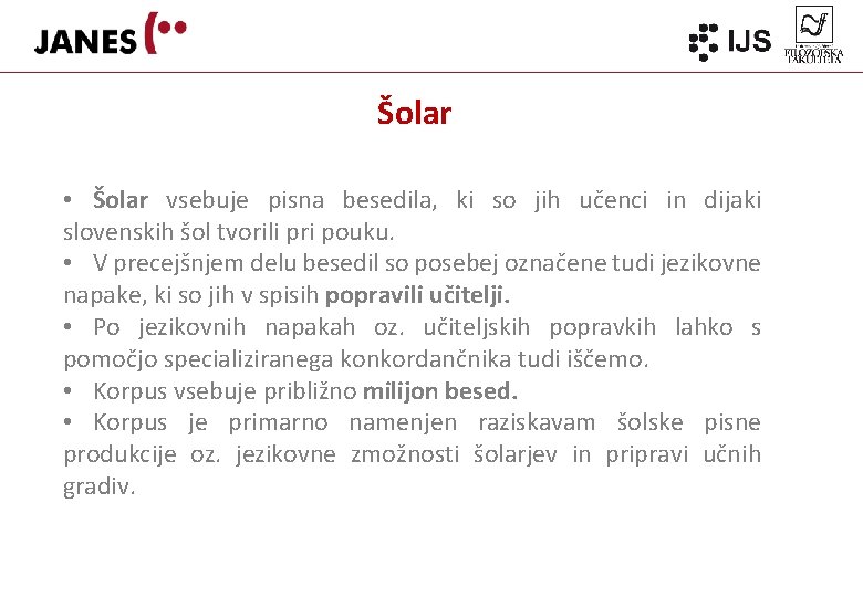 Šolar • Šolar vsebuje pisna besedila, ki so jih učenci in dijaki slovenskih šol