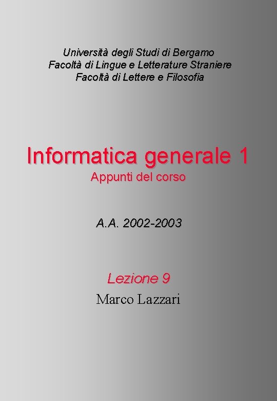 Università degli Studi di Bergamo Facoltà di Lingue e Letterature Straniere Facoltà di Lettere