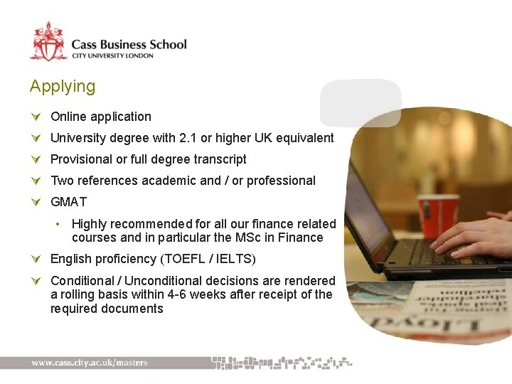 Applying Ú Online application Ú University degree with 2. 1 or higher UK equivalent
