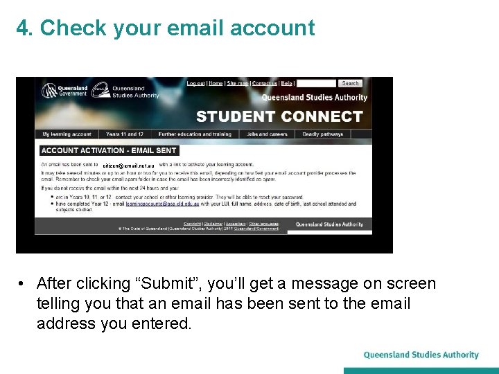 4. Check your email account citizen@email. net. au • After clicking “Submit”, you’ll get