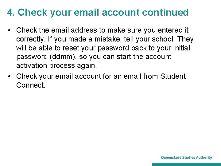 4. Check your email account continued • Check the email address to make sure