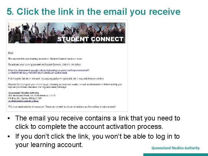 5. Click the link in the email you receive • The email you receive