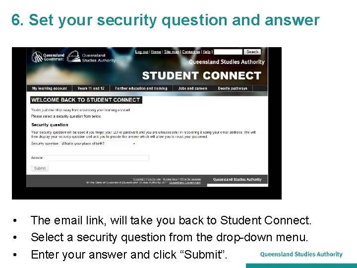 6. Set your security question and answer • • • The email link, will