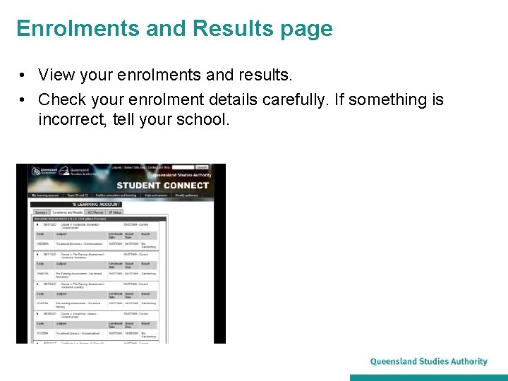 Enrolments and Results page • View your enrolments and results. • Check your enrolment