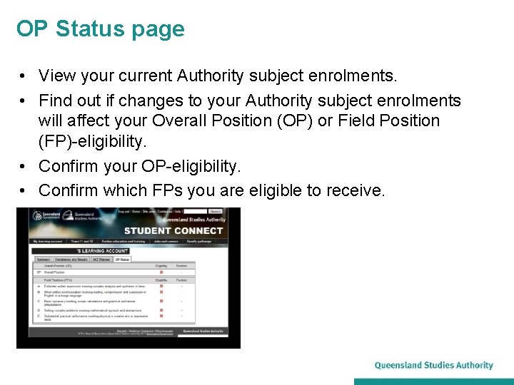 OP Status page • View your current Authority subject enrolments. • Find out if