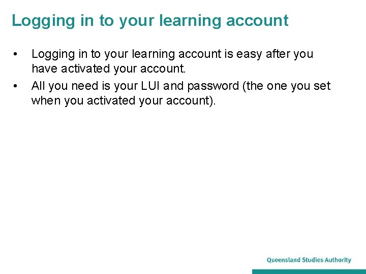 Logging in to your learning account • • Logging in to your learning account