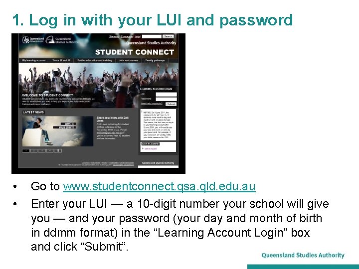 1. Log in with your LUI and password • • Go to www. studentconnect.