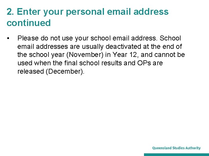 2. Enter your personal email address continued • Please do not use your school