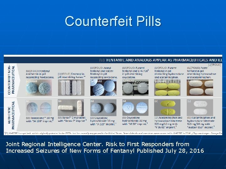 Counterfeit Pills Joint Regional Intelligence Center. Risk to First Responders from Increased Seizures of