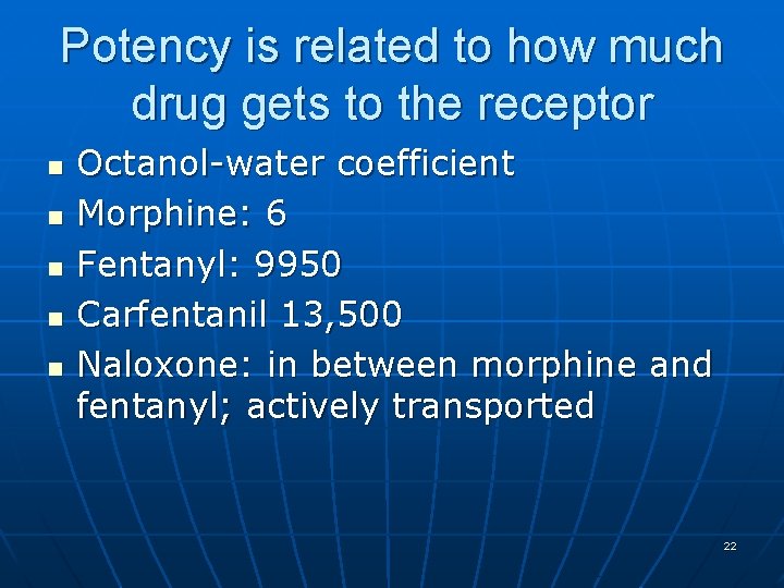 Potency is related to how much drug gets to the receptor n n n